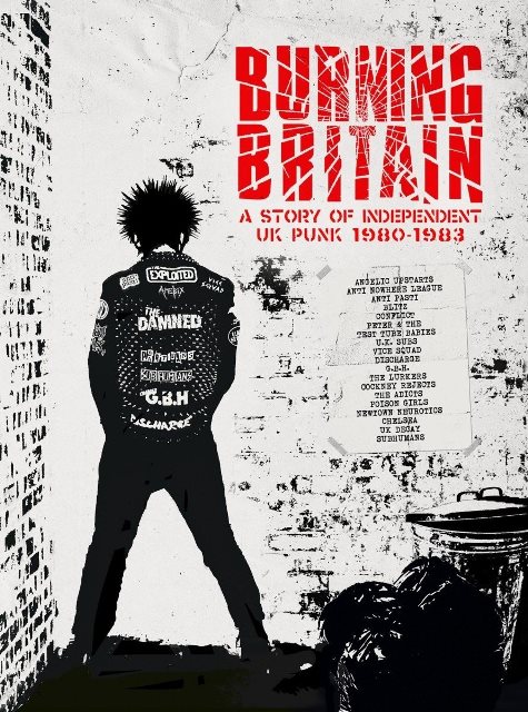 Burning Britain A Story Of Independent UK Punk 1980–1983