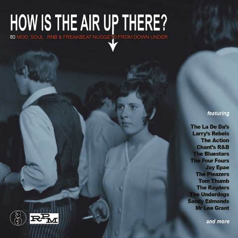 How is the Air up There?: 80 Mod, Soul, Freakbeat Nuggets From Down Under