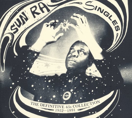 SUN RA SINGLES The Definitive 45s Collection 1952–1991