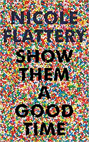 Show Them a Good Time by Nicole Flattery