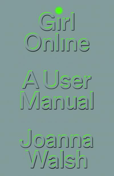 Girl Online: A User Manual front cover