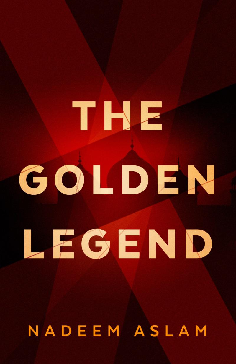 The golden Legend by Nadeem Aslam