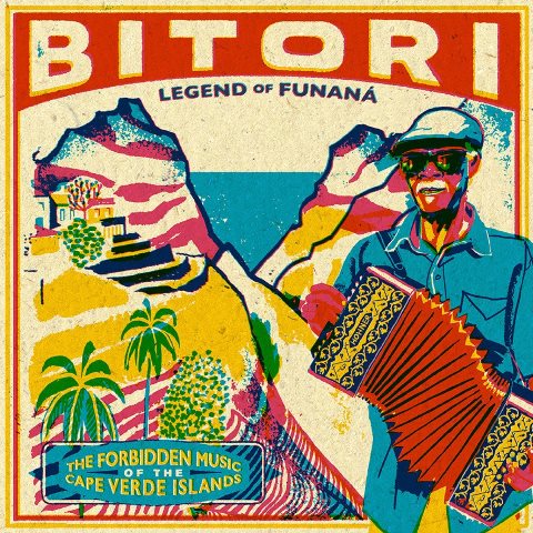 Bitori Legend of Funaná The Forbidden Music of the Cape Verde Islands