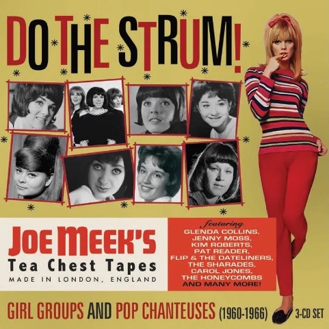 o The Strum! -  Joe Meek’s Girl Groups and Pop Chanteuses (1960-1966)