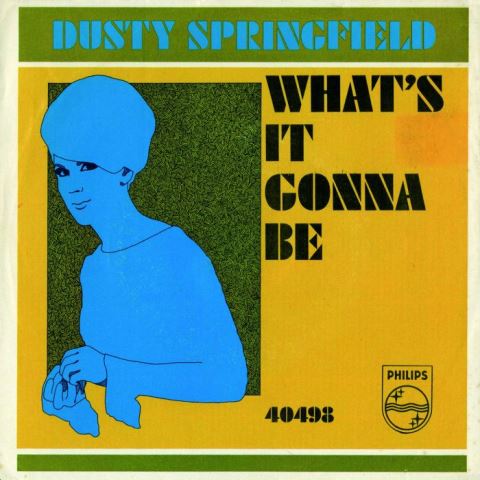 Dusty Springfield What's It Gonna Be