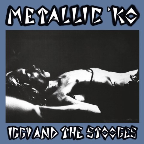 Iggy & The Stooges  Metallic KO