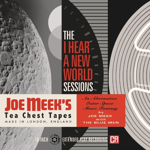 Joe Meek And The  Blue Men - I Hear A New World Sessions