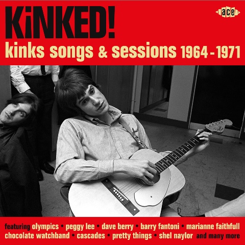 Kinked! Kinks Songs And Sessions 1964-1971