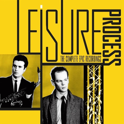 Leisure Process - The Complete Epic Recordings 