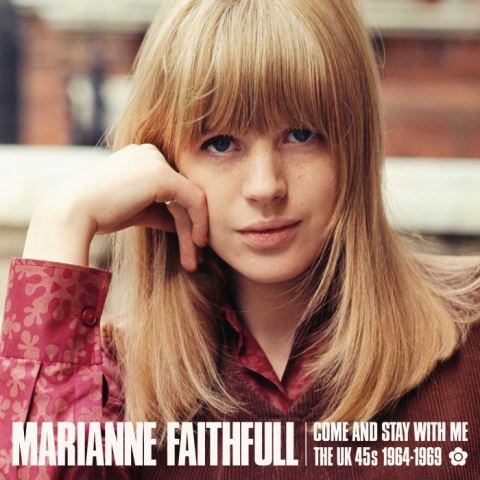 Marianne Faithfull Come and Stay With me – The UK 45s 1964–1969
