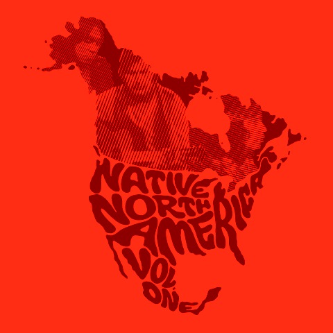 Native North America (Vol. 1) Aboriginal Folk, Rock and Country 1966–1985