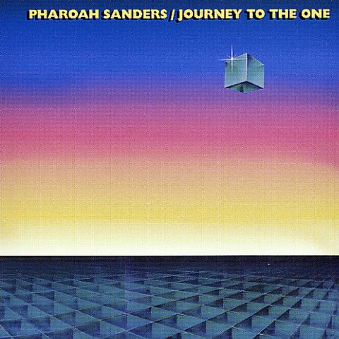 Pharoah Sanders Journey to the One