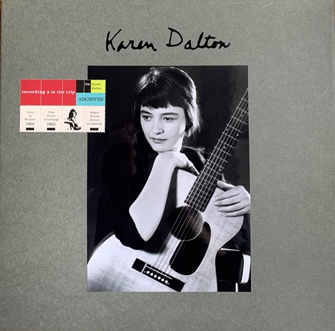 Recording Is The Trip The Karen Dalton Archives