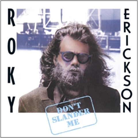 Roky Erickson Dont Slander Me