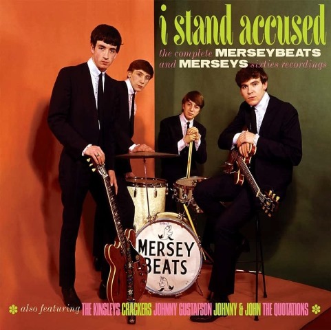 THE MERSEYBEATS THE MERSEYS I Stand Accused The Complete Merseybeats and Merseys Sixties Recordings