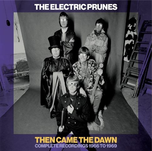 The Electric Prunes - Then Came The Dawn Complete Recordings 1966-1969