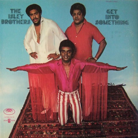The Isley Brothers Get Into Something
