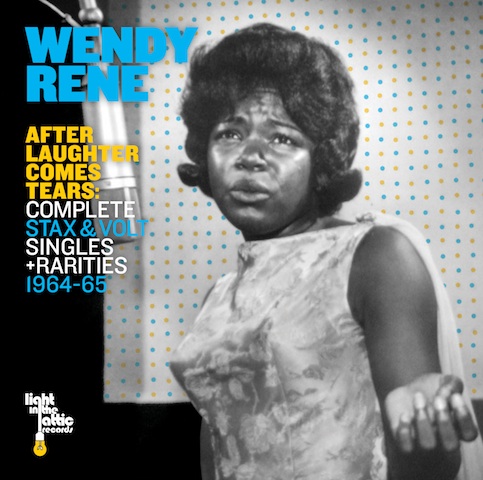 Wendy Rene: After Laughter Comes Tears: Complete Stax & Volt Singles + Rarities 1964-1965