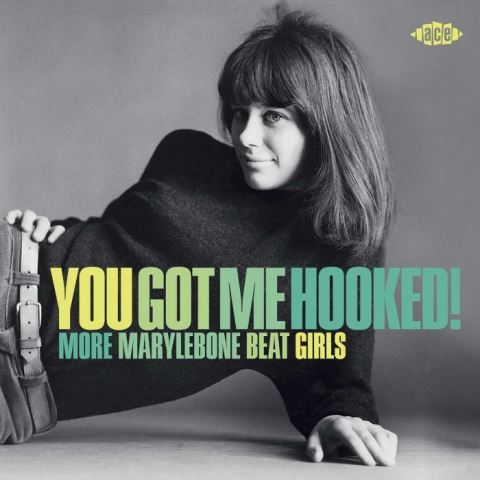 You Got Me Hooked! - More Marylebone Beat Girls