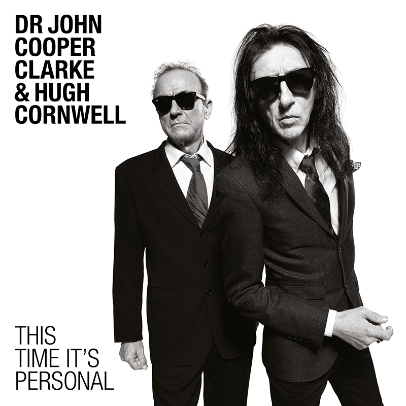 Cd Dr John Cooper Clarke And Hugh Cornwell This Time It S Personal The Arts Desk
