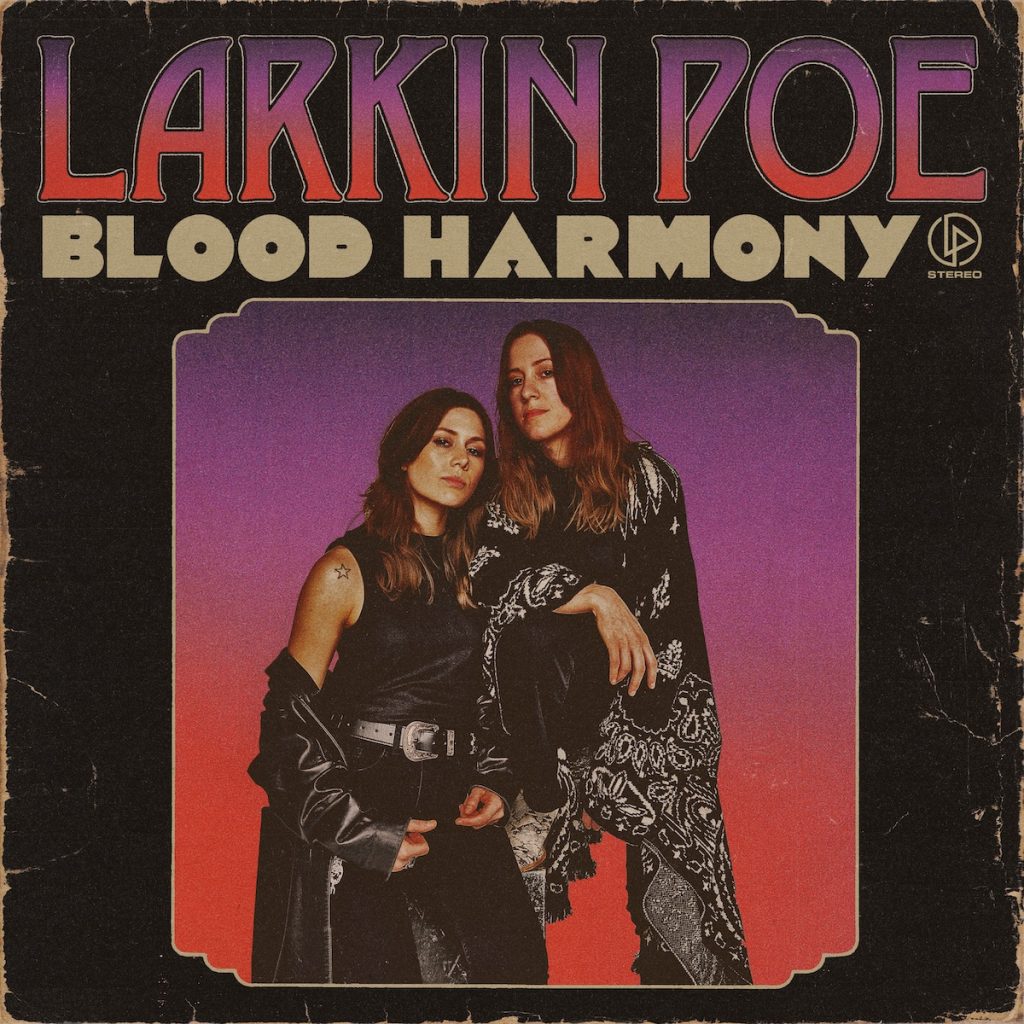 Album: Larkin Poe - Blood Harmony - album review by Tim Cumming