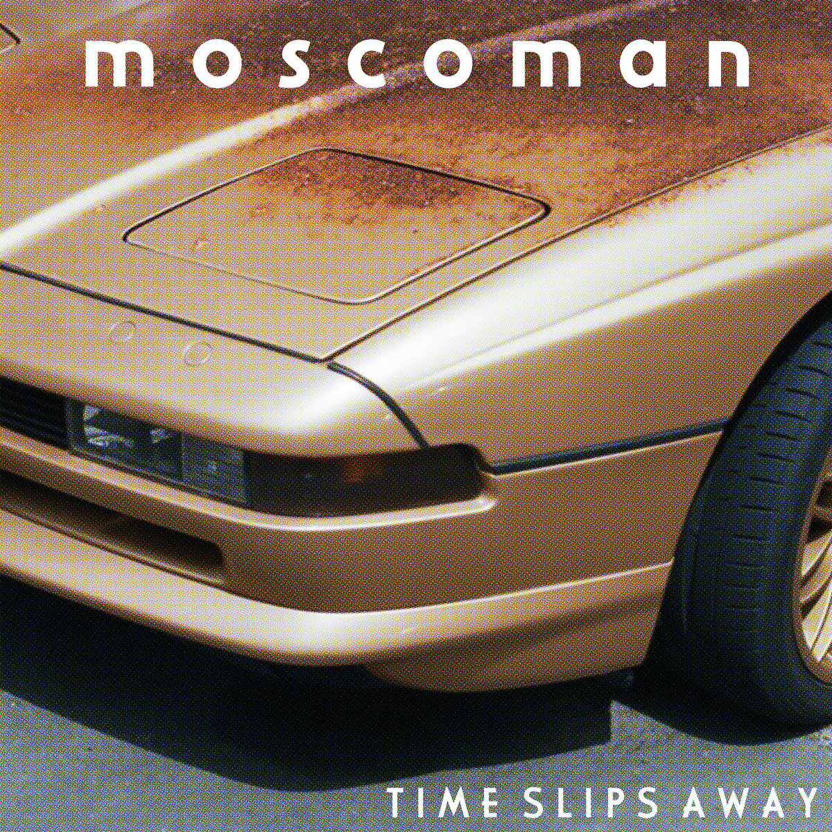 Album Moscoman Time Slips Away