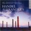 Handel's 'Alexander's Feast': 'A celebration of the positive power of music'