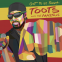 Toots: as tough as ever